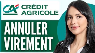 Comment Annuler Un Virement Credit Agricole En 2024 [upl. by Fabozzi]