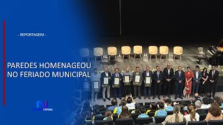 PAREDES HOMENAGEOU DIVERSAS PERSONALIDADES NO FERIADO MUNICIPAL [upl. by Blood845]