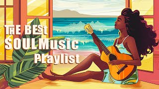 Best soul music  These songs bring summer vibe for your mood  Relaxing soul music [upl. by Aserahs]