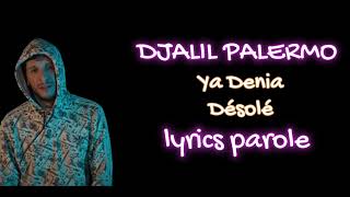 Djalil palermo ya denia désolé lyrics كلماتجليل باليرمو يا دنيا ديسولي [upl. by Raynor252]