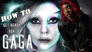 HOW TO GET READY FOR GAGA [upl. by Ailedua588]