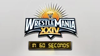 WrestleMania in 60 Seconds WrestleMania XXIV [upl. by Ydac]