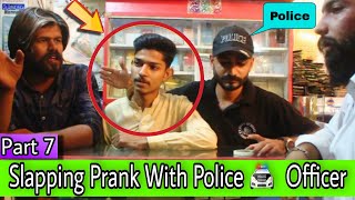 Slapping Prank With POLICE OFFICER  Part 7  Gone Fight  Our Entertainment [upl. by Hahnert]