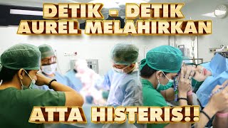 DETIKDETIK AUREL MELAHIRKAN ATTA HISTERIS [upl. by Nailluj]