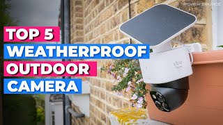 Best Weatherproof Outdoor Camera 2024  Best Outdoor Security Cameras TOP 5 PICKS [upl. by Heurlin910]