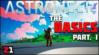 Astroneer Beginner Guide The Basics Part 1  Z1 Gaming [upl. by Torray7]