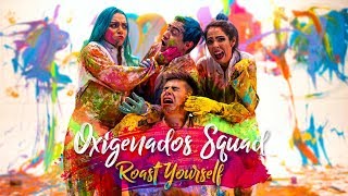 ROAST YOURSELF CHALLENGE l Oxigenados Squad [upl. by Madelin]