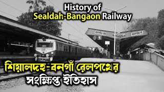 History of Sealdah  Bongaon Railway  Sealdah  Bongaon Local  Dum Dum  Barasat  Bongaon Station [upl. by Eiramassenav]