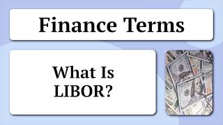 Finance Terms  What Is LIBOR [upl. by Ikim]