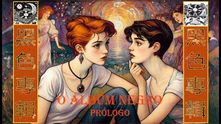 O Álbum Negro  Prólogo [upl. by Wivina]