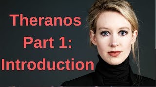 Theranos Part 1 Introduction [upl. by Libyc111]