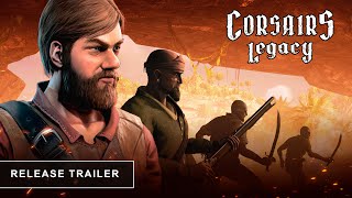 Corsairs Legacy Official 4K Release Trailer January 2024  Pirate Action RPG [upl. by Gunther]