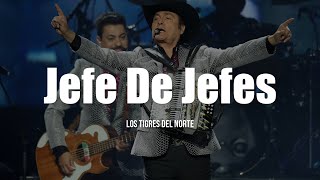 Los Tigres Del Norte  Jefe De Jefes LETRA [upl. by Seif]