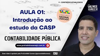 ATUALIZAÇÃO CONTABILIDADE PÚBLICA PARA CONCURSOS  AULA 01 INTRODUÇÃO AO ESTUDO DA CASP [upl. by Roscoe]