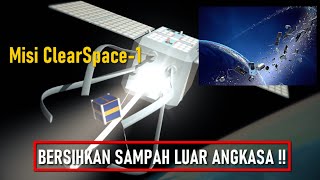 MISI CLEARSPACE 1  BERSIHKAN SAMPAH LUAR ANGKASA [upl. by Leahkim324]