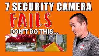 7 Common Security Camera Installation FAILS and How To Avoid Them [upl. by Meingoldas]