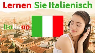 Lernen Sie Italienisch im Schlaf  Die wichtigsten Italienischen Sätze und Wörter  Italienisch [upl. by Yarg]