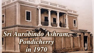 1970Sri Aurobindo Ashram Pondicherry  A Short Documentary  Sri Aurobindo [upl. by Eillas89]