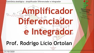 Aula 36 Amplificador Diferenciador e Integrador  Eletrônica Analógica [upl. by Guthrey]