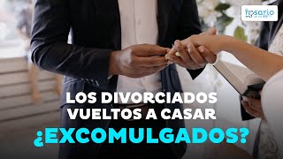 ¿Los divorciados vueltos a casar están excomulgados [upl. by Dlarrej]