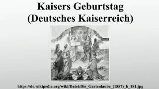 Kaisers Geburtstag Deutsches Kaiserreich [upl. by Charley]