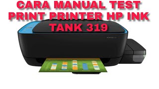 CARA MANUAL TEST PRINT NOZZLE CHECK PRINTER HP INK TANK 319 [upl. by Brody]