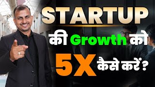 How to Accelerate Your Startup Growth Ko 5x Kaise Kare  Gurukul Business School [upl. by Heidt]