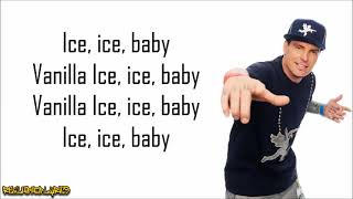 Vanilla Ice  Ice Ice Baby Lyrics [upl. by Faxan]