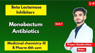 L4। U1। Beta lactamase inhibitors medicinal chemistry। Monobactam Antibiotics। B Pharm 6th sem। [upl. by Tennies444]