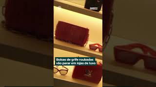 Bolsas de grife roubadas vão parar em lojas de luxo  shorts domingoespetacular [upl. by Senga218]