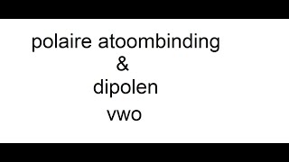 De polaire atoombinding en dipolen kort [upl. by Ayahc]