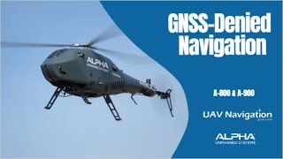 UAV Navigation  UAV Navigations GNSSdenied navigation for Alpha Unmanned Systems helicopter UAVs [upl. by Acirfa848]