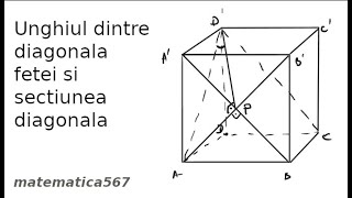 Unghiul dintre diagonala fetei si sectiunea diagonala in cub [upl. by Ecraep217]