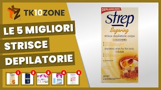 Le 5 migliori strisce depilatorie [upl. by Amlet]