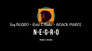 Soy NEGRO  Robe L Ninho  BLACK PARCE letra lyrics vas [upl. by Schwejda]