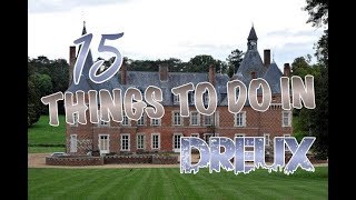 Top 15 Things To Do In Dreux France [upl. by Lyndsie]