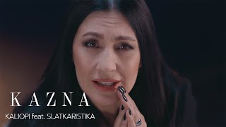 KALIOPI feat SLATKARISTIKA  quotKAZNAquot OFFICIAL VIDEO 2024 [upl. by Nevur164]