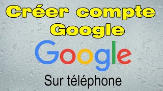 Comment créer un compte Google sur mon portable [upl. by Whall]