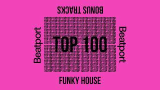 Beatport Top 100 Funky House  Bonus Tracks June 2024 [upl. by Mccreary]