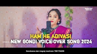 हम है आदिवासी  gondi song 2024  gondi voice over song 2024 realaadivasigond [upl. by Ulysses]