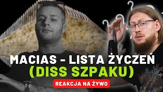 MACIAS quotLISTA ŻYCZEŃquot DISS SZPAKU  REAKCJA NA ŻYWO 🔴 [upl. by Bausch]