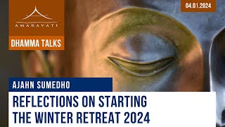 Reflections on Starting the Winter Retreat 2024  Ajahn Sumedho  04012024 [upl. by Lachish915]