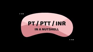 PT  PTT  INR IN A NUTSHELL [upl. by Monaco]