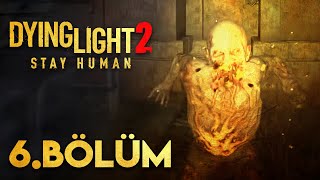 METRO TÜNELLERİ ÇOK KORKUNÇ  Dying Light 2 Türkçe 6 Bölüm [upl. by Rich]