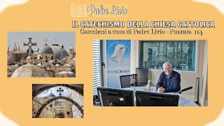 CATECHISMO DELLA CHIESA CATTOLICA – Puntata 114  UNITÀ DI ANIMA E CORPO [upl. by Ximenes]