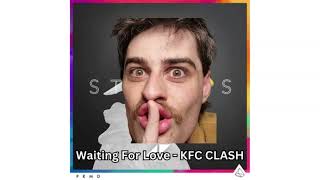 KFC clash singing waiting for love 1 hour [upl. by Liva]