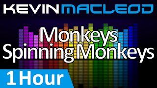 Kevin MacLeod Monkeys Spinning Monkeys 1 HOUR [upl. by Nuhsyar]