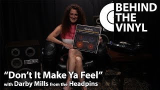 Behind The Vinyl quotDont It Make Ya Feelquot with Darby Mills from the Headpins [upl. by Lachance]