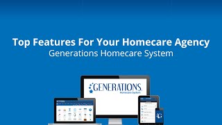 Top Features For Your Homecare Agency  Generations Homecare System [upl. by Fini]