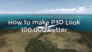 P3D v3v4 How to make P3D Look Realistic [upl. by Ongun]